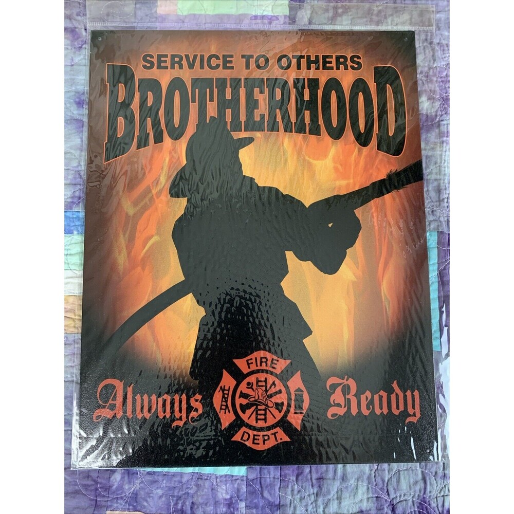 Fire Dept Sign Brotherhood Service to Others Always Ready Firefighter 12.5x16